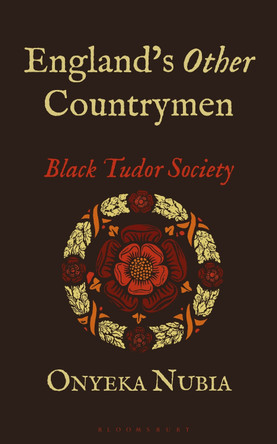 England's Other Countrymen: Black Tudor Society by Onyeka Nubia 9781786994202