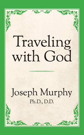 Traveling with God by Dr. Joseph Murphy 9781722501440
