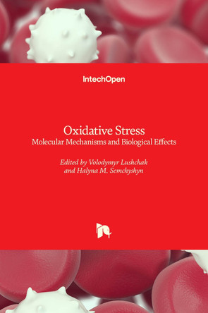 Oxidative Stress: Molecular Mechanisms and Biological Effects by Volodymyr Lushchak 9789535105541