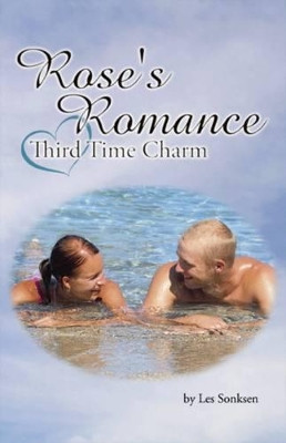 Rose's Romance - Third Time Charm by Les Sonksen 9781426906114
