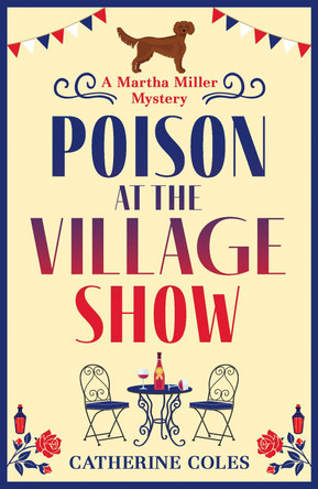 Poison at the Village Show: The start of a BRAND NEW cozy murder mystery series from Catherine Coles for 2022 by Catherine Coles 9781804150580