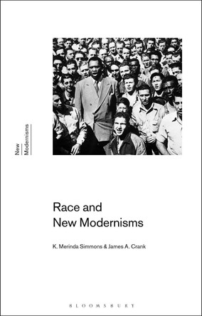 Race and New Modernisms by K. Merinda Simmons 9781350030404