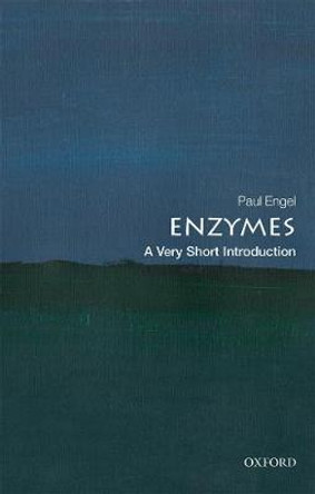 Enzymes: A Very Short Introduction by Paul Engel