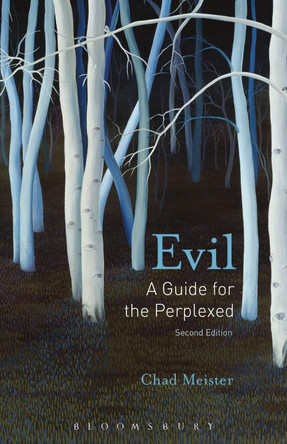 Evil: A Guide for the Perplexed by Chad Meister 9781501324284