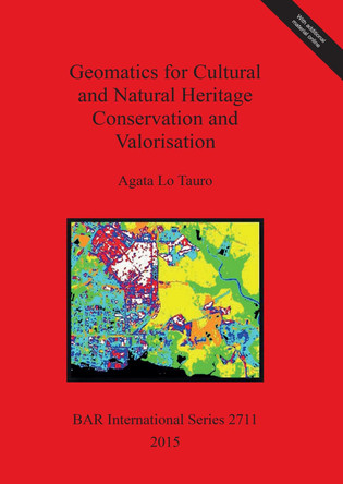 Geomatics for Cultural and Natural Heritage Conservation and Valorisation by Agata Lo Tauro 9781407313627