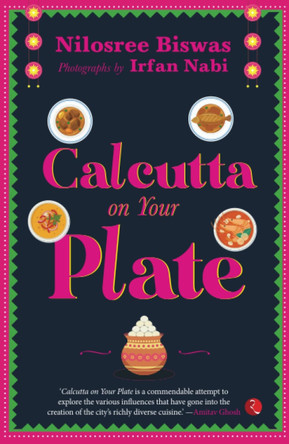 CALCUTTA ON YOUR PLATE by Nilosree, Irfan Biswas, Nabi 9789355207746