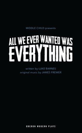 All We Ever Wanted Was Everything by Luke Barnes 9781786822482