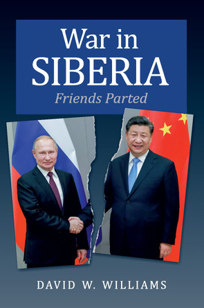 War In Siberia: Friends Parted by David W Williams 9781789633962