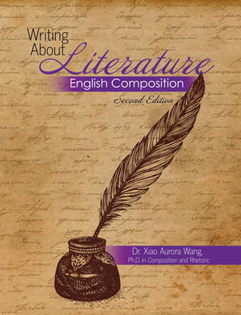 Writing About Literature: English Composition by Xiao Wang 9798765721674