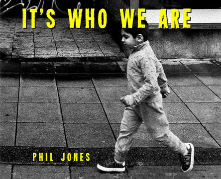 It's Who We Are by Phil Jones 9781915045324