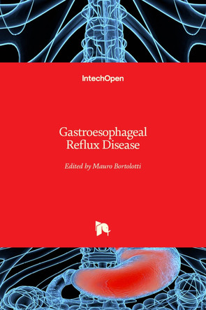 Gastroesophageal Reflux Disease by Mauro Bortolotti 9789535103141
