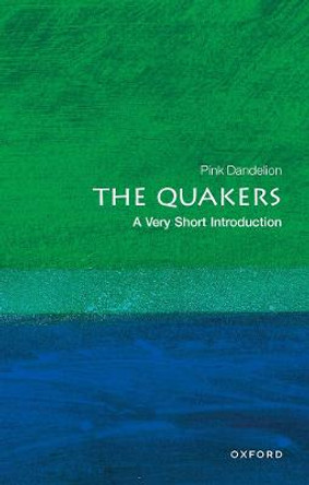 The Quakers: A Very Short Introduction by Pink Dandelion