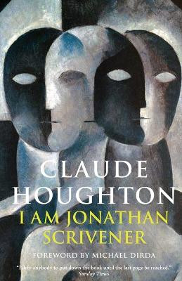 I Am Jonathan Scrivener by Claude Houghton 9781939140081