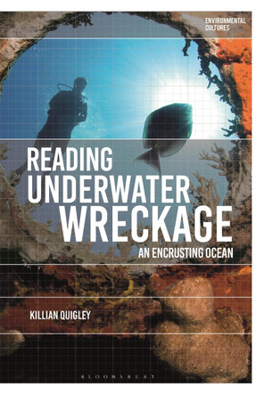 Reading Underwater Wreckage: An Encrusting Ocean by Killian Quigley 9781350290044