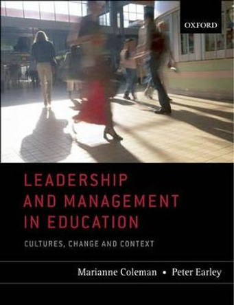 Leadership and Management in Education: Cultures, Change, and Context by Marianne Coleman