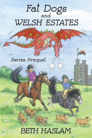 Fat Dogs and Welsh Estates: Prequel by Beth Haslam 9781915024206