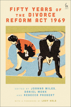 Fifty Years of the Divorce Reform Act 1969 by Joanna Miles 9781509947881