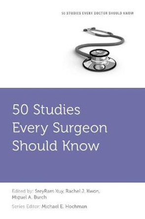 50 Studies Every Surgeon Should Know by SreyRam Kuy