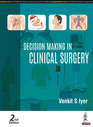 Decision Making in Clinical Surgery by Venkit S Iyer 9789356962682