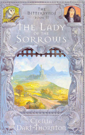 The Lady of the Sorrows by Cecilia Dart-Thornton 9781447255697