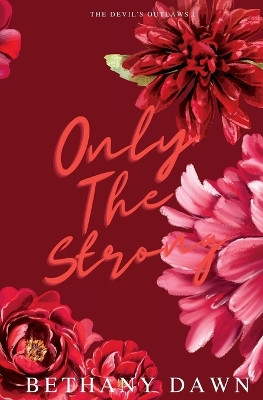Only The Strong by Bethany Dawn 9798987831113