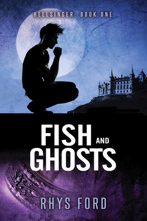Fish and Ghosts by Rhys Ford 9781627984171