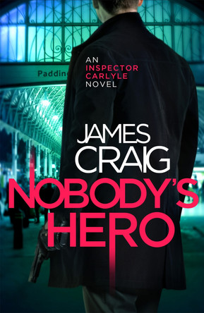 Nobody's Hero by James Craig 9781472115102