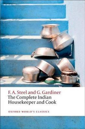 The Complete Indian Housekeeper and Cook by F.A. Steel