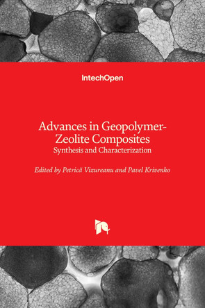 Advances in Geopolymer-Zeolite Composites: Synthesis and Characterization by Petrica Vizureanu 9781839689888
