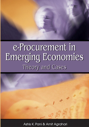 E-Procurement in Emerging Economies: Theory and Cases by Ashis K. Pani 9781599041537