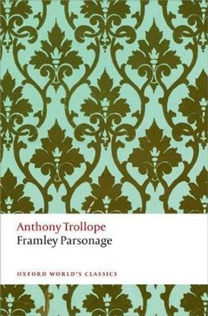 Framley Parsonage: The Chronicles of Barsetshire by Anthony Trollope