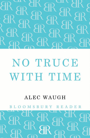 No Truce with Time by Alec Waugh 9781448201136