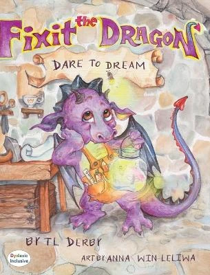 Fixit the Dragon by T L Derby 9781643722085