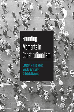Founding Moments in Constitutionalism by Professor Richard Albert 9781509952090