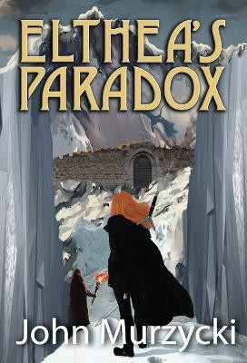 Elthea's Paradox by John Murzycki 9781953815071