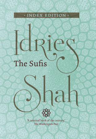 The Sufis: Index Edition by Idries Shah 9781784793647