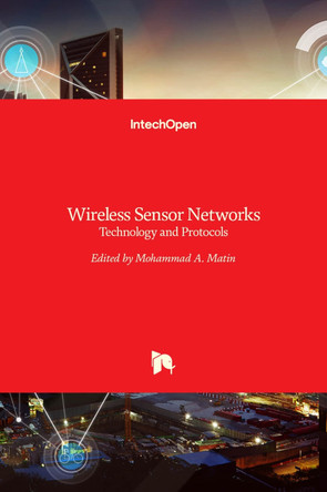 Wireless Sensor Networks: Technology and Protocols by Mohammad Abdul Matin 9789535107354
