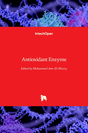 Antioxidant Enzyme by Mohammed Amr El-Missiry 9789535107897