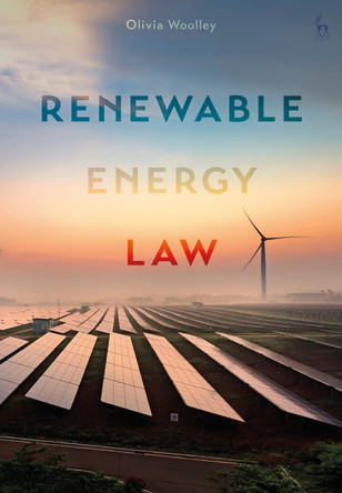 Renewable Energy Law by Olivia Woolley 9781509967810