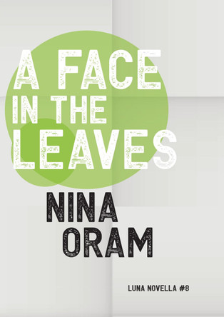 A Face in the Leaves by Nina Oram 9781913387815