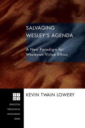 Salvaging Wesley's Agenda by Kevin Twain Lowery 9781498249744
