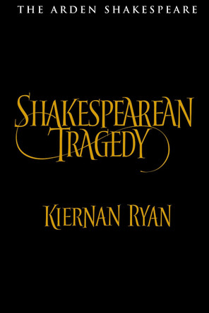 Shakespearean Tragedy by Professor Kiernan Ryan 9781472586995
