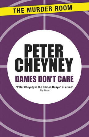 Dames Don't Care by Peter Cheyney 9781471901430