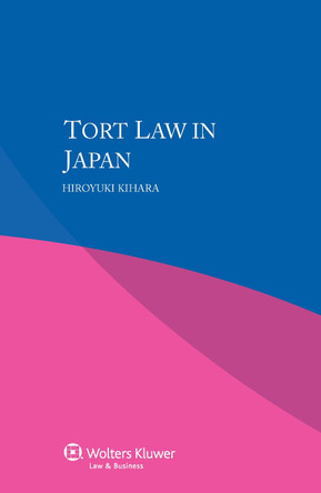 Tort Law in Japan by Hiroyuki Kihara 9789041160201