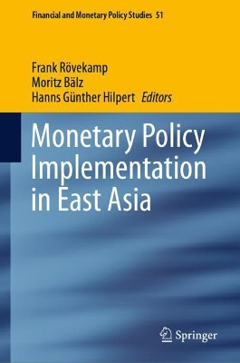 Monetary Policy Implementation in East Asia by Frank Rövekamp 9783030502973