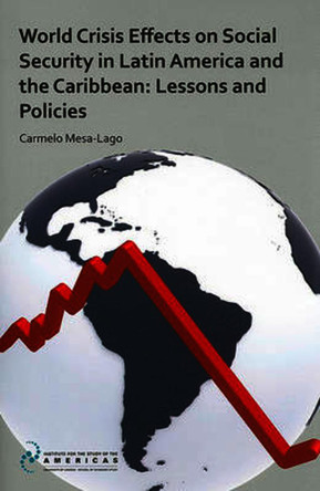 World Crisis Effects on Social Security in Latin America and the Caribbean: Lessons and Policies by Carmelo Mesa-Lago 9781900039970