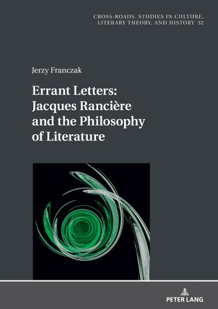 Errant Letters: Jacques Rancière and the Philosophy of Literature by Mikołaj Golubiewski 9783631881644
