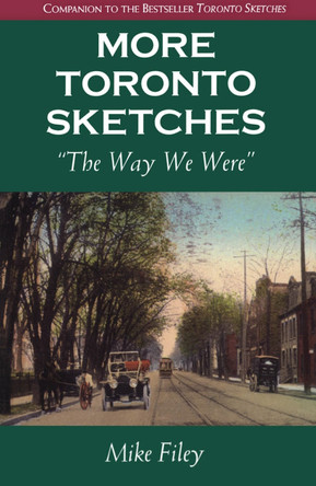 More Toronto Sketches: The Way We Were by Mike Filey 9781550022018