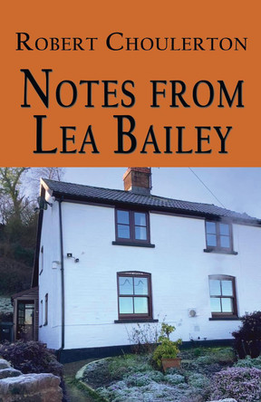 Notes from Lea Bailey by Robert Choulerton 9781789634242