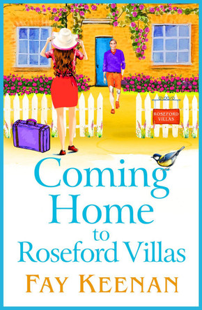 Coming Home to Roseford Villas: A BRAND NEW uplifting, feel-good romantic read from Fay Keenan for 2024 by Fay Keenan 9781802805918